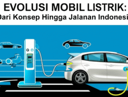 Evolusi Mobil Listrik: Dari Konsep Hingga Jalanan Indonesia