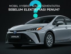 Mobil Hybrid: Solusi Sementara Sebelum Elektrifikasi Penuh?