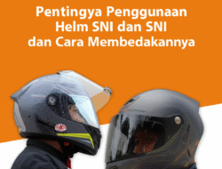 Pentingnya Penggunaan Helm SNI dan Cara Membedakannya