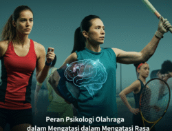 Peran Psikologi Olahraga dalam Mengatasi Rasa Cemas Atlet Kompetitif