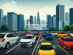 Perkembangan Industri Otomotif Indonesia Pasca Pandemi