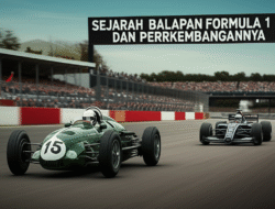 Sejarah Balapan Formula 1 dan Perkembangannya