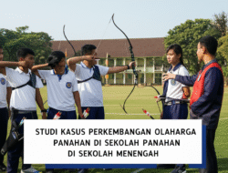 Studi Kasus Perkembangan Olahraga Panahan di Sekolah Menengah
