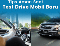 Tips Aman Saat Test Drive Mobil Baru
