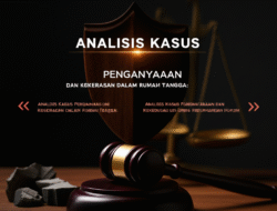 Analisis Kasus Penganiayaan dan Kekerasan dalam Rumah Tangga: Upaya Perlindungan Hukum