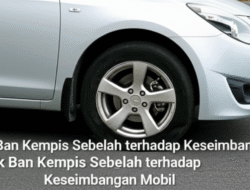 Efek Ban Kempis Sebelah terhadap Keseimbangan Mobil